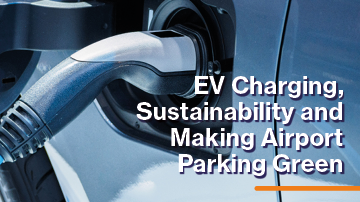 EV Charging, Sustainability and Making Airport Parking Green