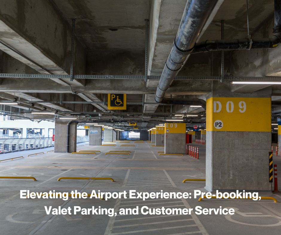 Elevating the Airport Experience: Pre-booking, Valet Parking, and Customer Service 