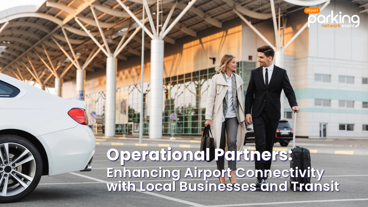 Operational Partners: Enhancing Airport Connectivity with Local Businesses and Transit